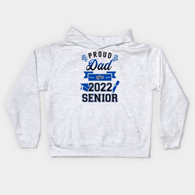 Proud Dad of a 2022 Senior Kids Hoodie by KsuAnn